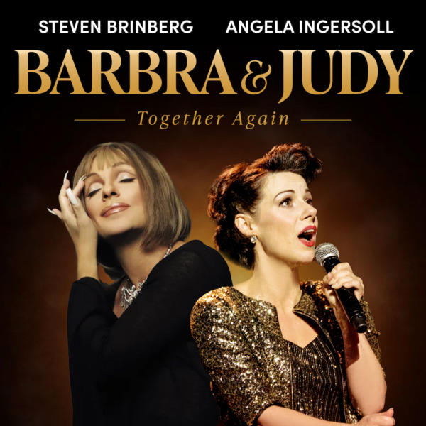 Barbra & Judy. Together Again - Steven brinberg & Angela Ingersoll